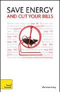 Book Save Energy and Cut Your Bills: A Teach Yourself Guide (Teach Yourself: General Reference) free