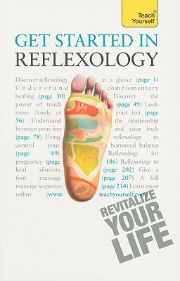 Book Get Started in Reflexology: A Teach Yourself Guide (Teach Yourself: Health & New Age) free