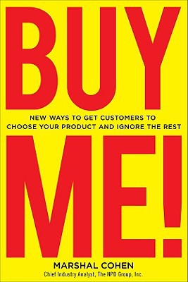 Book BUY ME! New Ways to Get Customers to Choose Your Product and Ignore the Rest free