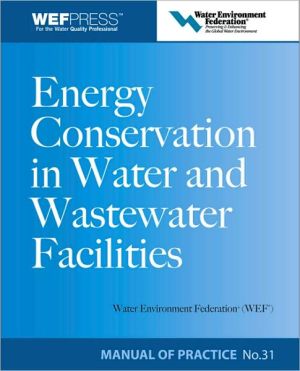 Book Energy Conservation in Water and Wastewater Facilities - MOP 32 (WEF Manual of Practice) free