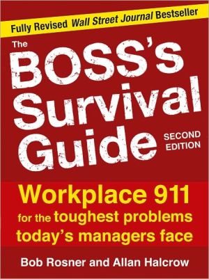 Book The Boss's Survival Guide, 2E: Workplace 911 for the Toughest Problems Today's Managers Face free