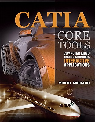 Book CATIA Core Tools: Computer Aided Three-Dimensional Interactive Application free