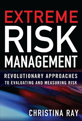 Book Extreme Risk Management: Revolutionary Approaches to Evaluating and Measuring Risk free