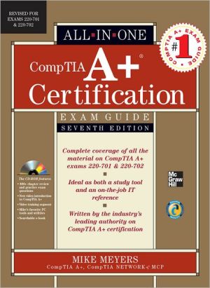 Book CompTIA A+ Certification All-in-One Exam Guide, Seventh Edition (Exams 220-701 & 220-702) free