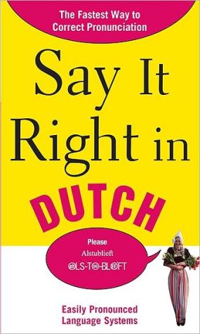 Book Say It Right in Dutch: The Fastest Way to Correct Pronunciation (Say It Right! Series) free