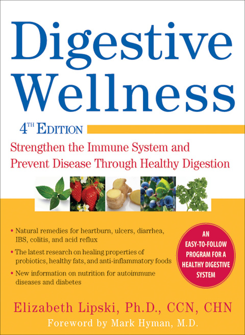 Book Digestive Wellness: Strengthen the Immune System and Prevent Disease Through Healthy Digestion, Fourth Edition free