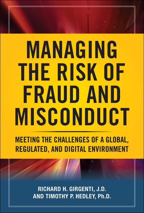 Book Managing the Risk of Fraud and Misconduct: Meeting the Challenges of a Global, Regulated and Digital Environment free