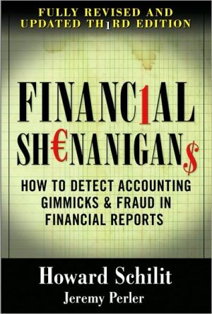 Book Financial Shenanigans: How to Detect Accounting Gimmicks & Fraud in Financial Reports, 3rd Edition free