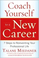 Book Coach Yourself to a New Career: 7 Steps to Reinventing Your Professional Life free