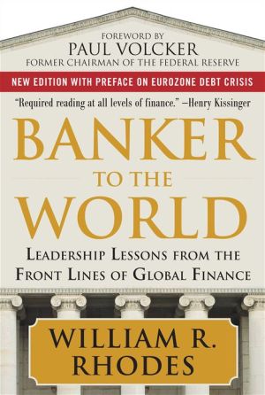 Book Banker to the World: Leadership Lessons From the Front Lines of Global Finance free