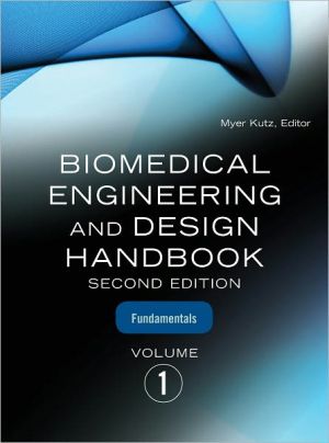 Book Biomedical Engineering and Design Handbook, Volume 1: Volume I: Biomedical Engineering Fundamentals free