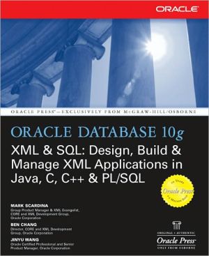 Book Oracle Database 10g XML & SQL: Design, Build, & Manage XML Applications in Java, C, C++, & PL/SQL (Oracle Press) free