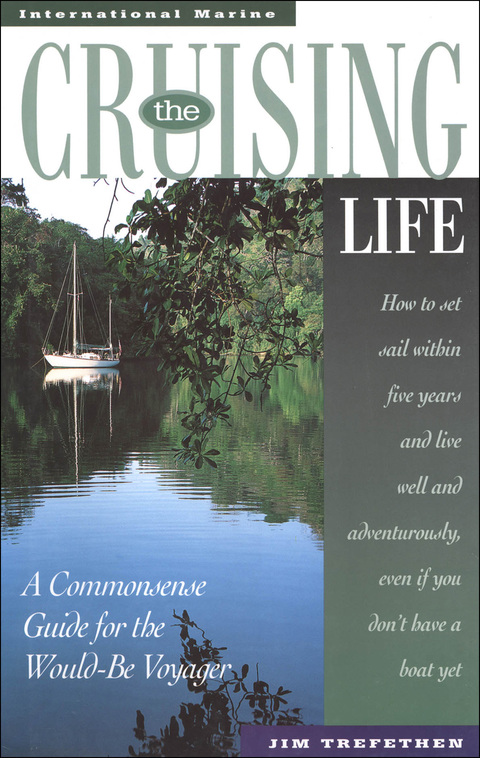 Book The Cruising Life: A Commonsense Guide for the Would-Be Voyager: A Common Sense Guide for the Would-be Voyager free