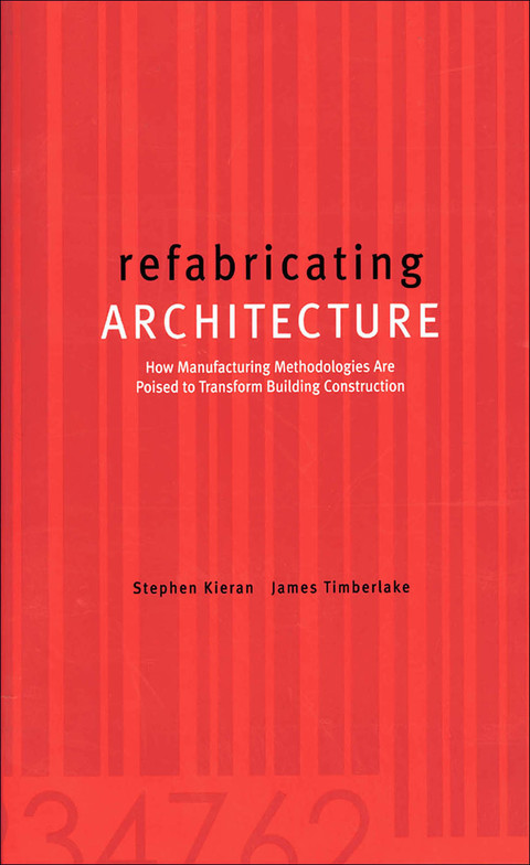Book refabricating ARCHITECTURE: How Manufacturing Methodologies are Poised to Transform Building Construction (Architectural Record S) free
