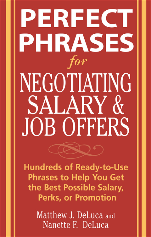Book Perfect Phrases for Negotiating Salary and Job Offers: Hundreds of Ready-to-Use Phrases to Help You Get the Best Possible Salary, Perks or Promotion (Perfect Phrases Series) free
