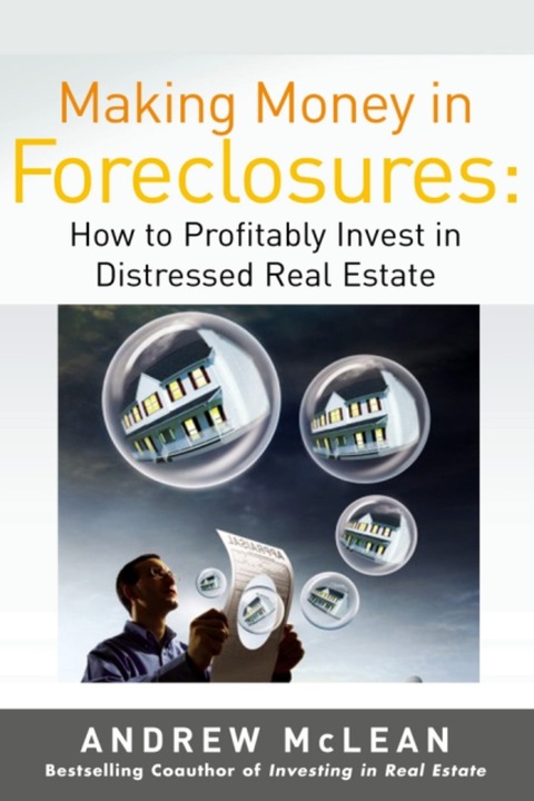 Book Making Money in Foreclosures: How to Invest Profitably in Distressed Real Estate free