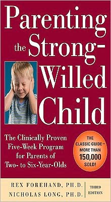 Book Parenting the Strong-Willed Child: The Clinically Proven Five-Week Program for Parents of Two- to Six-Year-Olds, Third Edition free