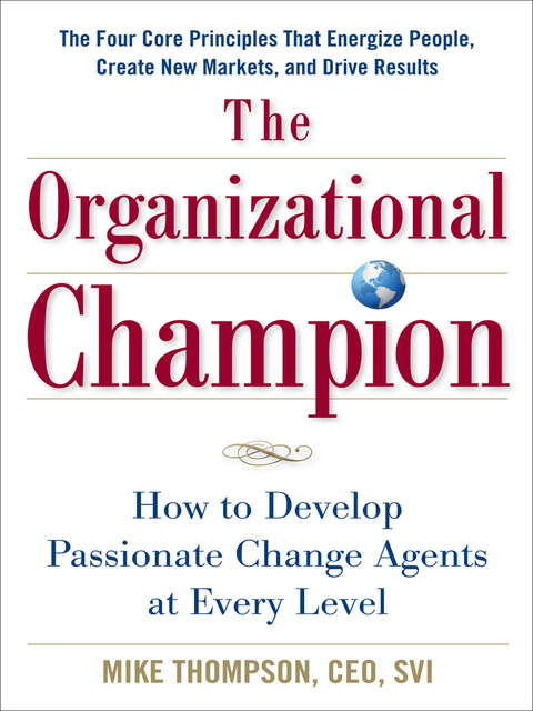Book The Organizational Champion: How to Develop Passionate Change Agents at Every Level free