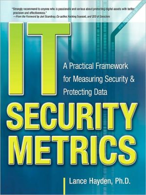 Book IT Security Metrics: A Practical Framework for Measuring Security & Protecting Data free