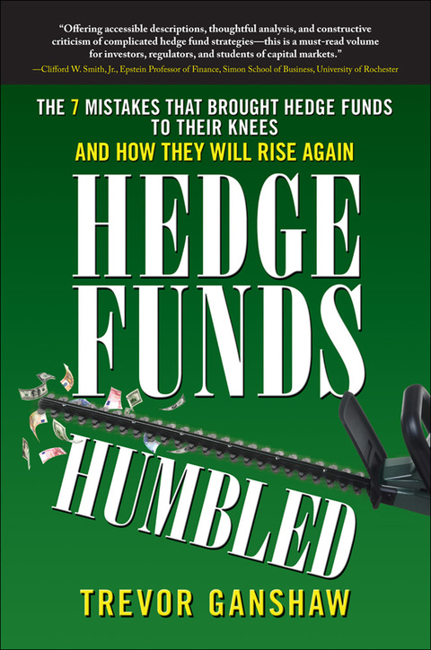 Book Hedge Funds, Humbled: The 7 Mistakes That Brought Hedge Funds to Their Knees and How They Will Rise Again free