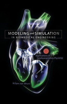 Book Modeling and Simulation in Biomedical Engineering: Applications in Cardiorespiratory Physiology free