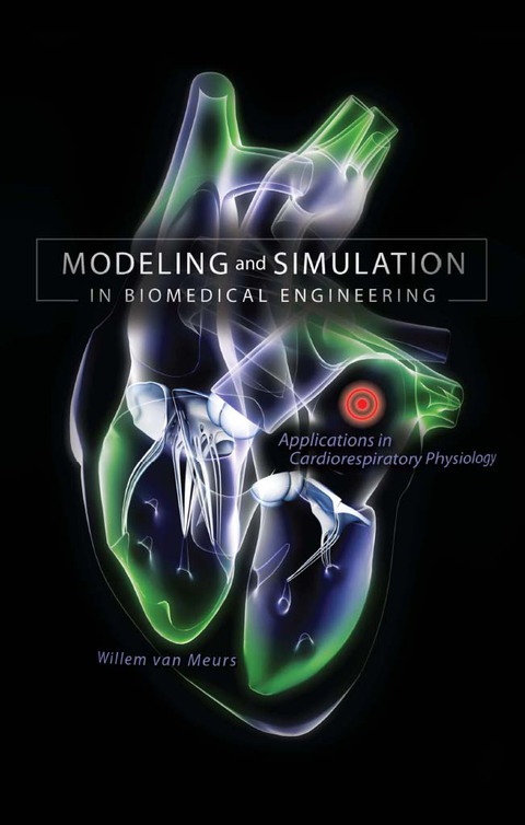Book Modeling and Simulation in Biomedical Engineering: Applications in Cardiorespiratory Physiology free