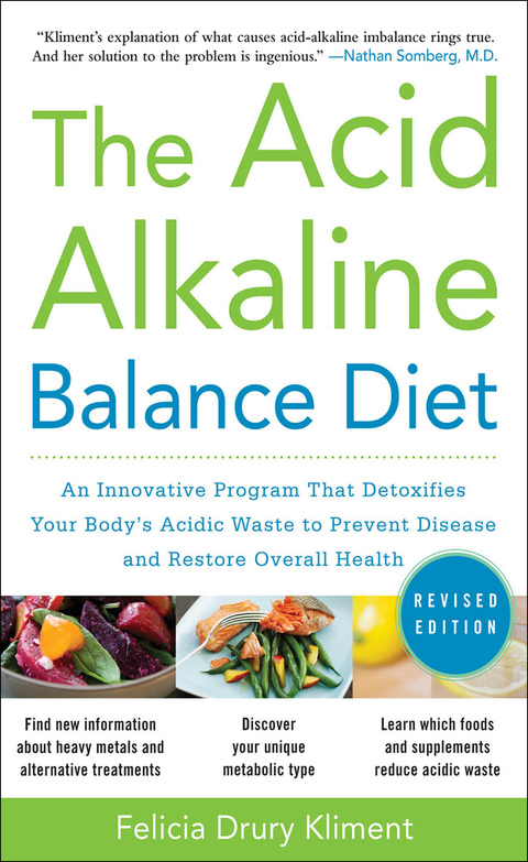 Book The Acid Alkaline Balance Diet, Second Edition: An Innovative Program that Detoxifies Your Body's Acidic Waste to Prevent Disease and Restore Overall Health free