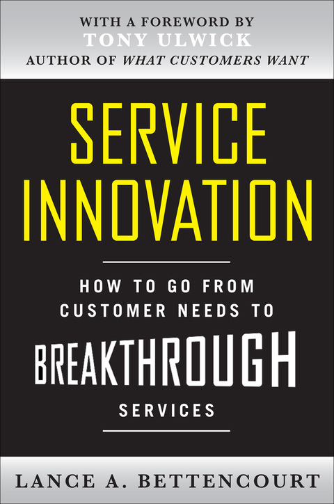 Book Service Innovation: How to Go from Customer Needs to Breakthrough Services free