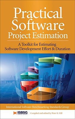 Book Practical Software Project Estimation: A Toolkit for Estimating Software Development Effort & Duration free