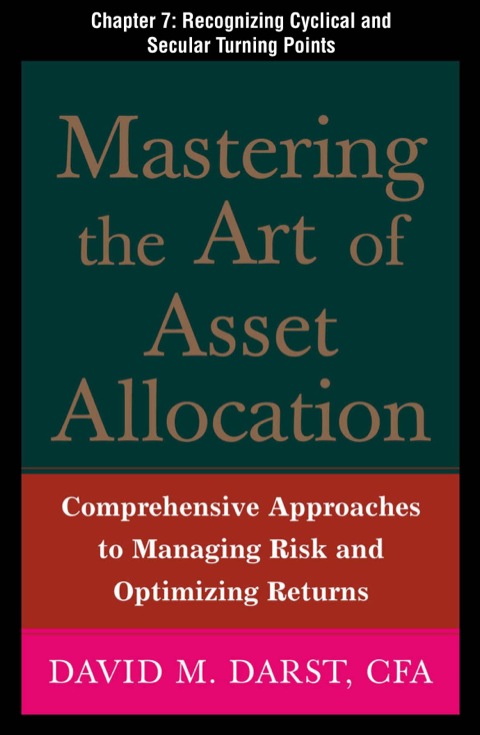Book Mastering the Art of Asset Allocation, Chapter 7 - Recognizing Cyclical and Secular Turning Points free