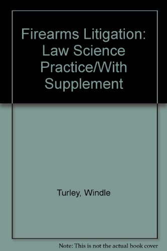 Book Firearms Litigation: Law Science Practice/With Supplement free