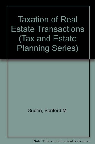 Book Taxation Of Real Estate Transactions (tax And Estate Planning Series) free
