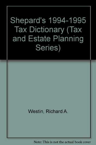 Book Shepard's 1994-1995 Tax Dictionary (Tax and Estate Planning Series) free