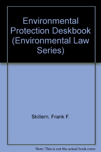 Book Environmental Protection Deskbook (Environmental Law Series) free