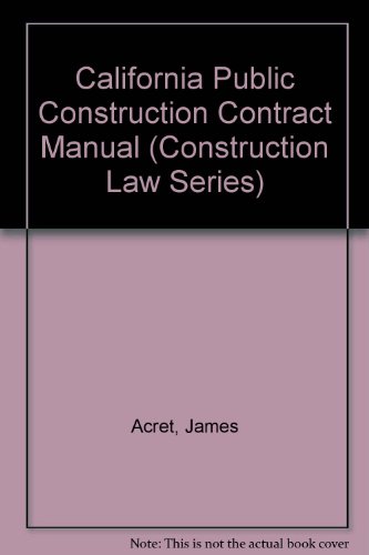 Book California Public Construction Contract Manual (construction Law Series) free