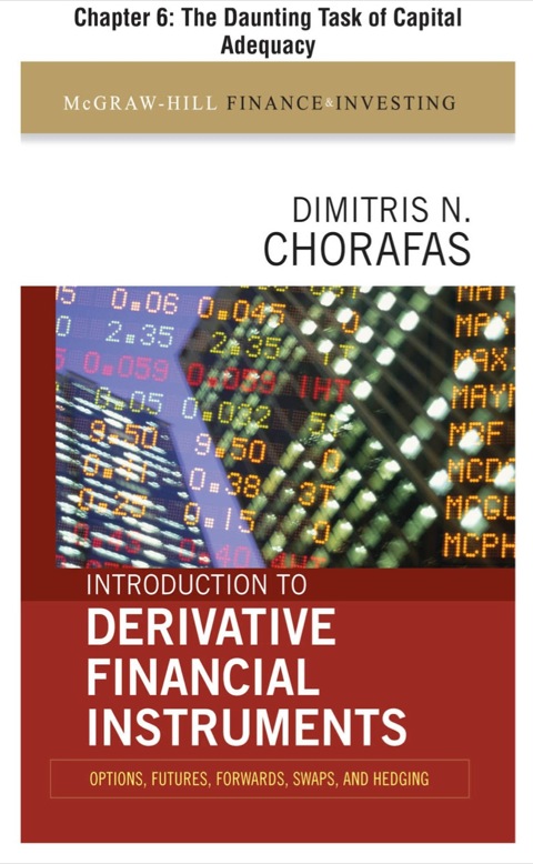 Book Introduction to Derivative Financial Instruments, Chapter 6 - The Daunting Task of Capital Adequacy free