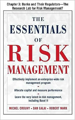 Book The Essentials of Risk Management, Chapter 3 - Banks and Their Regulators--The Research Lab for Risk Management? free