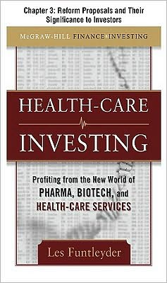 Book Healthcare Investing, Chapter 3 - Reform Proposals and Their Significance to Investors free