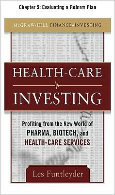 Book Healthcare Investing, Chapter 5 - Evaluating a Reform Plan free