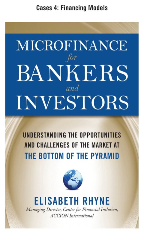 Book Microfinance for Bankers and Investors, Cases 4 - Financing Models free