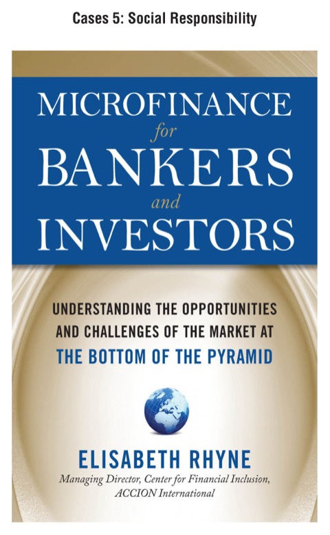 Book Microfinance for Bankers and Investors, Cases 5 - Social Responsibility free