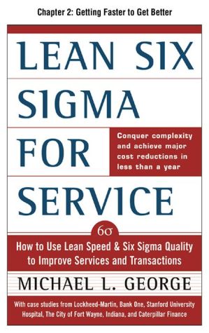Book Lean Six Sigma for Service, Chapter 2 - Getting Faster to Get Better: Why You Need Both Lean and Six Sigma free