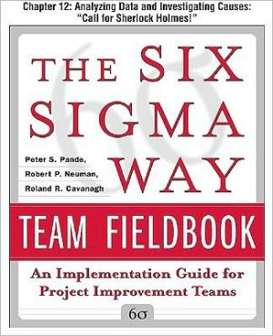 Book The Six Sigma Way Team Fieldbook, Chapter 12 - Analyzing Data and Investigating Causes à free