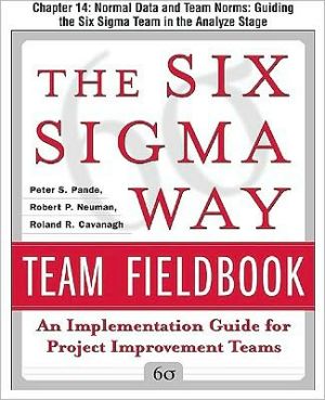 Book The Six Sigma Way Team Fieldbook, Chapter 14 - Normal Data And Team Norms Guiding The Six Sigma Team In The Analyze Stage free