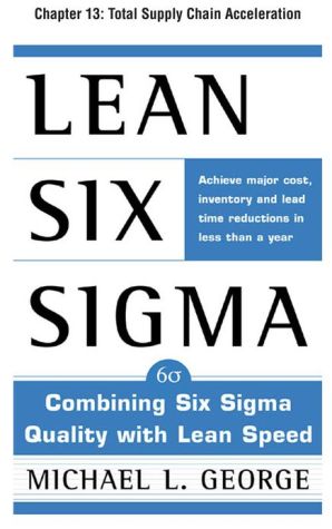 Book Lean Six Sigma, Chapter 13 - Total Supply Chain Acceleration free