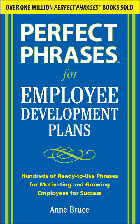 Book Perfect Phrases for Employee Development Plans: Hundreds of Ready-To-Use Phrases for Motivating and Growing Emplyees for Success (Perfect Phrases Series) free