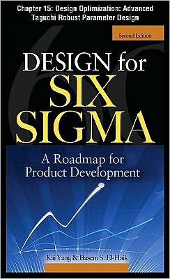 Book Design for Six Sigma, Chapter 15 - Design Optimization: Advanced Taguchi Robust Parameter Design free