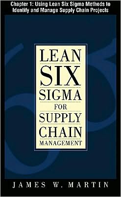 Book Lean Six Sigma for Supply Chain Management, Chapter 1 - Using Lean Six Sigma Methods to Identify and Manage Supply Chain Projects free