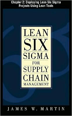 Book Lean Six Sigma for Supply Chain Management, Chapter 2 - Deploying Lean Six Sigma Projects Using Lean Tools free