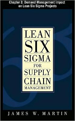 Book Lean Six Sigma for Supply Chain Management, Chapter 3 - Demand Management Impact on Lean Six Sigma Projects free